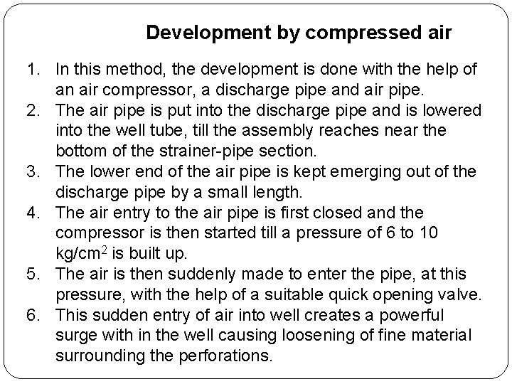 Development by compressed air 1. In this method, the development is done with the