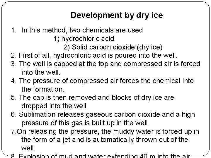 Development by dry ice 1. In this method, two chemicals are used 1) hydrochloric