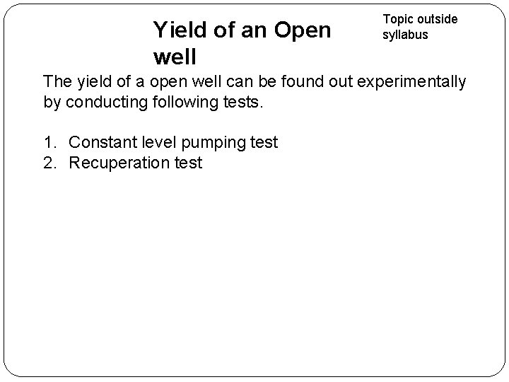 Yield of an Open well Topic outside syllabus The yield of a open well