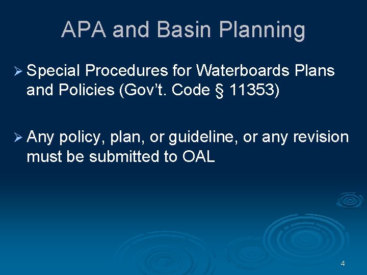 APA and Basin Planning Ø Special Procedures for Waterboards Plans and Policies (Gov’t. Code