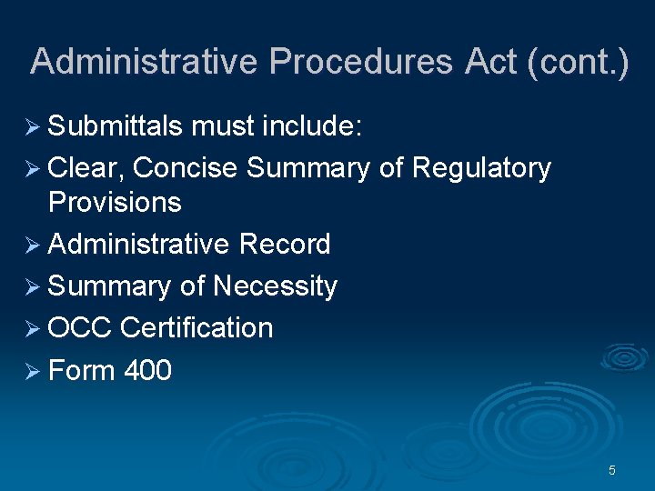 Administrative Procedures Act (cont. ) Ø Submittals must include: Ø Clear, Concise Summary of
