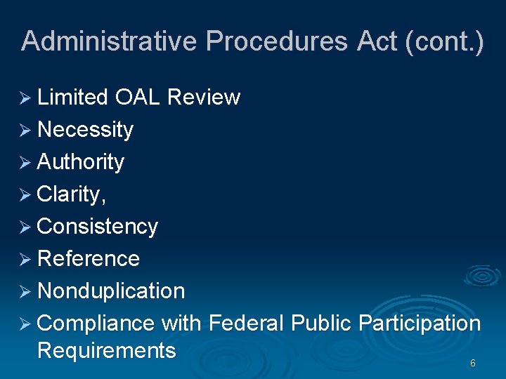 Administrative Procedures Act (cont. ) Ø Limited OAL Review Ø Necessity Ø Authority Ø