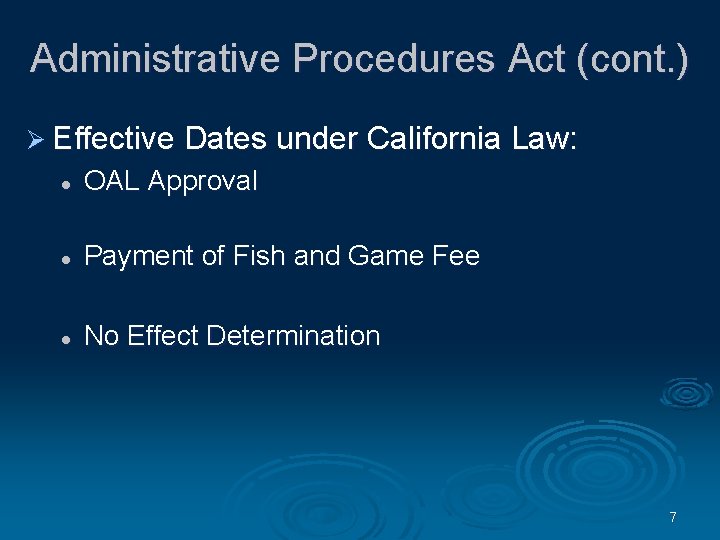 Administrative Procedures Act (cont. ) Ø Effective Dates under California Law: l OAL Approval
