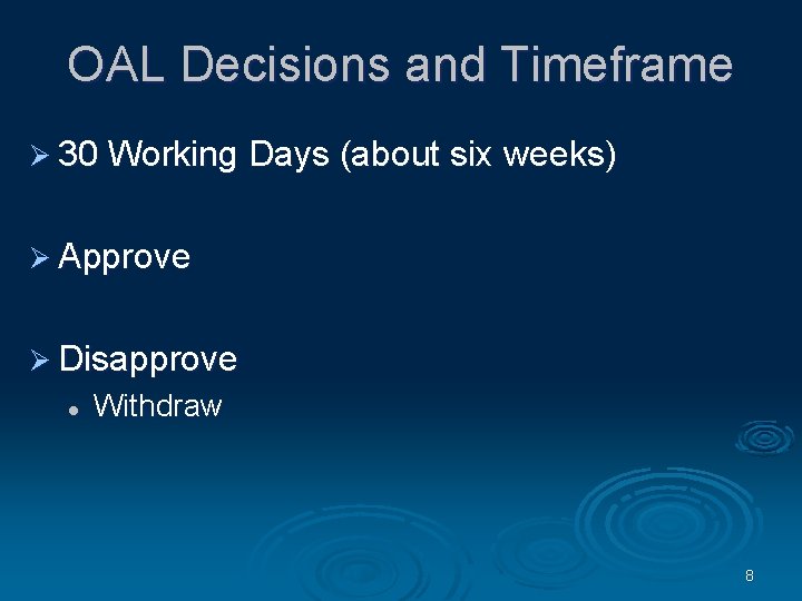 OAL Decisions and Timeframe Ø 30 Working Days (about six weeks) Ø Approve Ø