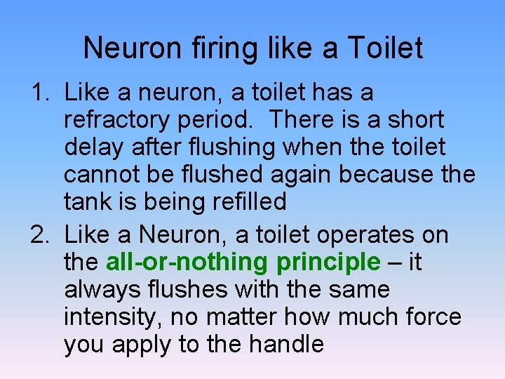 Neuron firing like a Toilet 1. Like a neuron, a toilet has a refractory
