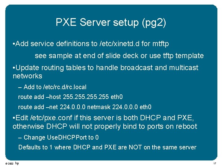 PXE Server setup (pg 2) • Add service definitions to /etc/xinetd. d for mtftp