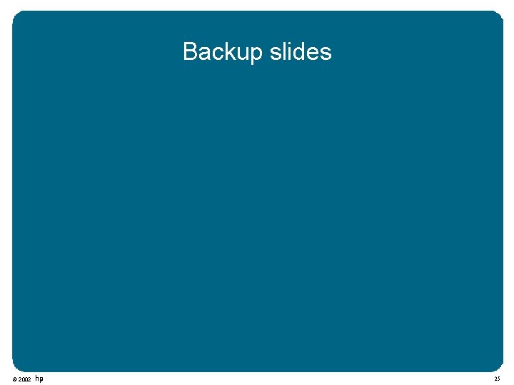 Backup slides © 2002 25 