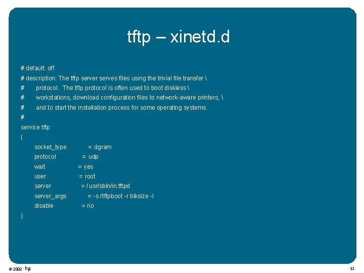 tftp – xinetd. d # default: off # description: The tftp server serves files