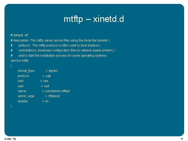mtftp – xinetd. d # default: off # description: The mtftp server serves files