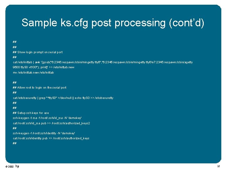 Sample ks. cfg post processing (cont’d) ## ## ## Show login prompt on serial