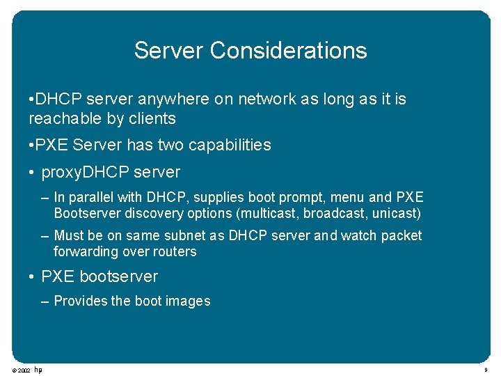 Server Considerations • DHCP server anywhere on network as long as it is reachable