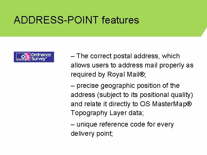 ADDRESS-POINT features – The correct postal address, which allows users to address mail properly