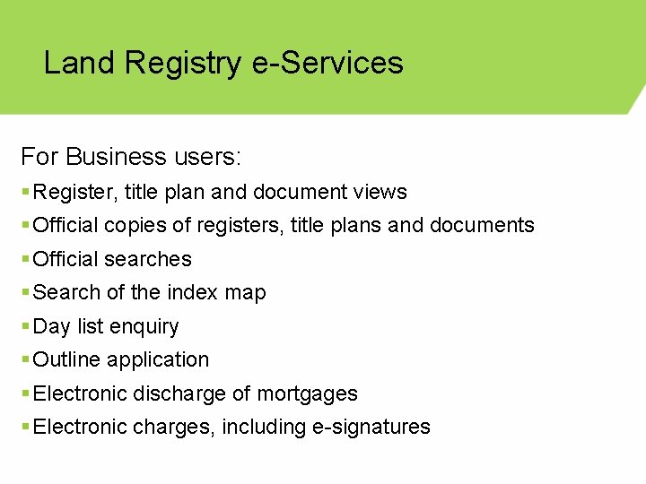 Land Registry e-Services For Business users: § Register, title plan and document views §