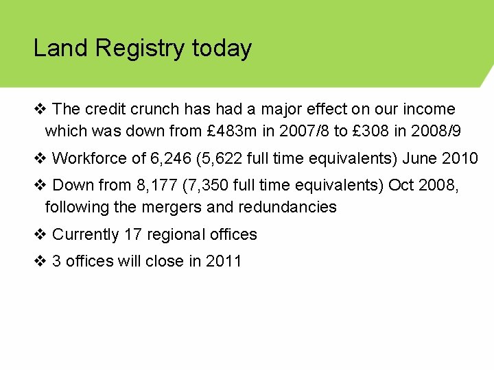 Land Registry today v The credit crunch has had a major effect on our