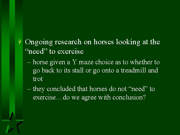 H Ongoing research on horses looking at the “need” to exercise – horse given