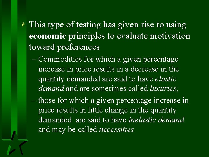 H This type of testing has given rise to using economic principles to evaluate