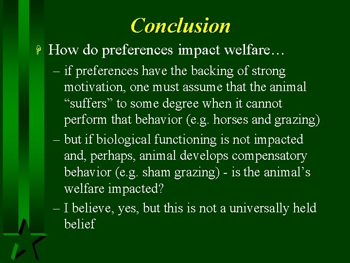 Conclusion H How do preferences impact welfare… – if preferences have the backing of