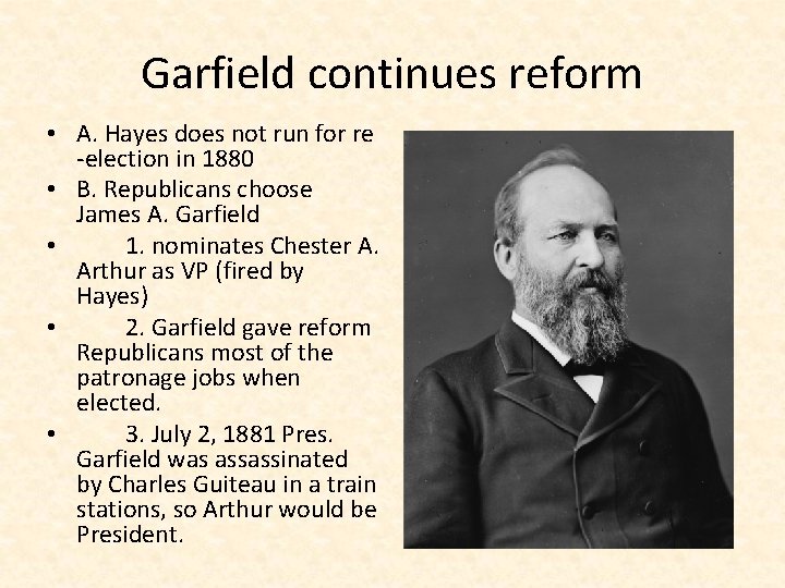 Garfield continues reform • A. Hayes does not run for re -election in 1880