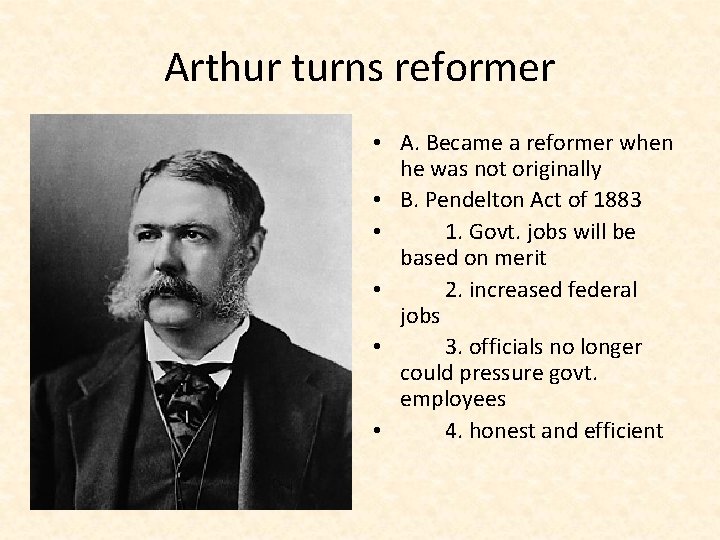Arthur turns reformer • A. Became a reformer when he was not originally •
