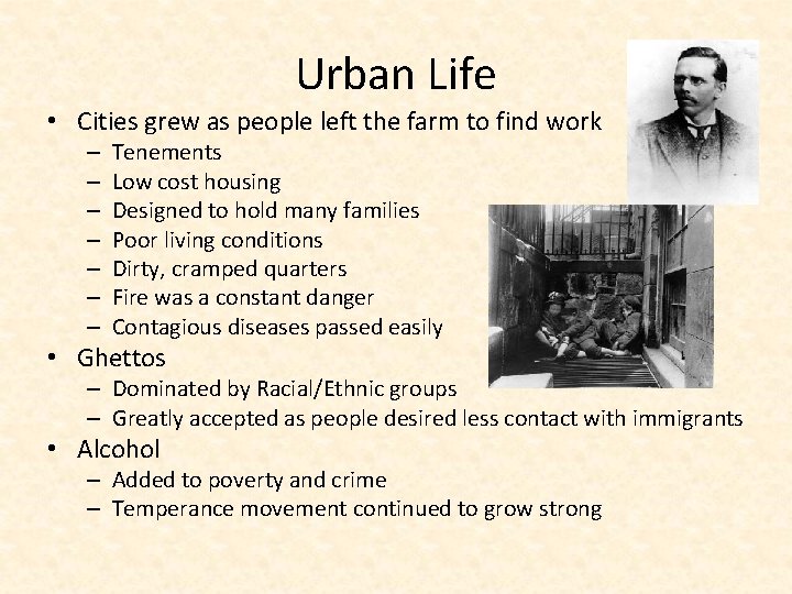 Urban Life • Cities grew as people left the farm to find work –