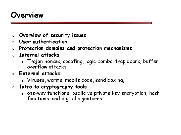 Overview q q q Overview of security issues User authentication Protection domains and protection