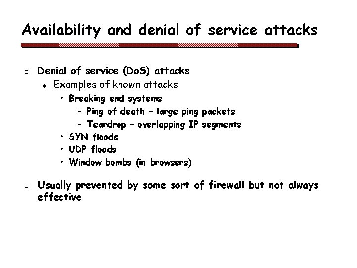 Availability and denial of service attacks q Denial of service (Do. S) attacks v