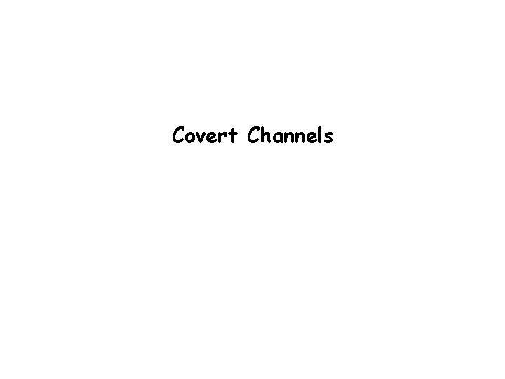 Covert Channels 