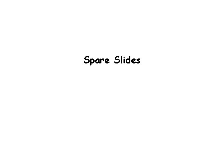 Spare Slides 