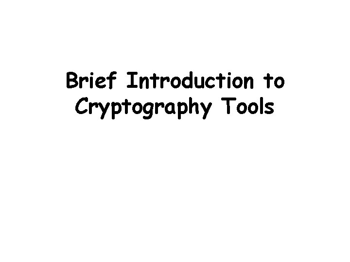 Brief Introduction to Cryptography Tools 