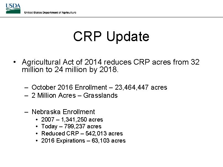 CRP Update • Agricultural Act of 2014 reduces CRP acres from 32 million to