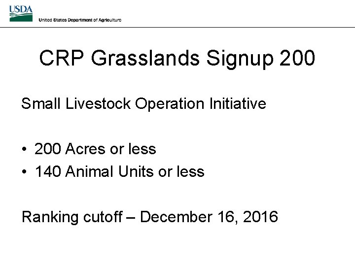 CRP Grasslands Signup 200 Small Livestock Operation Initiative • 200 Acres or less •