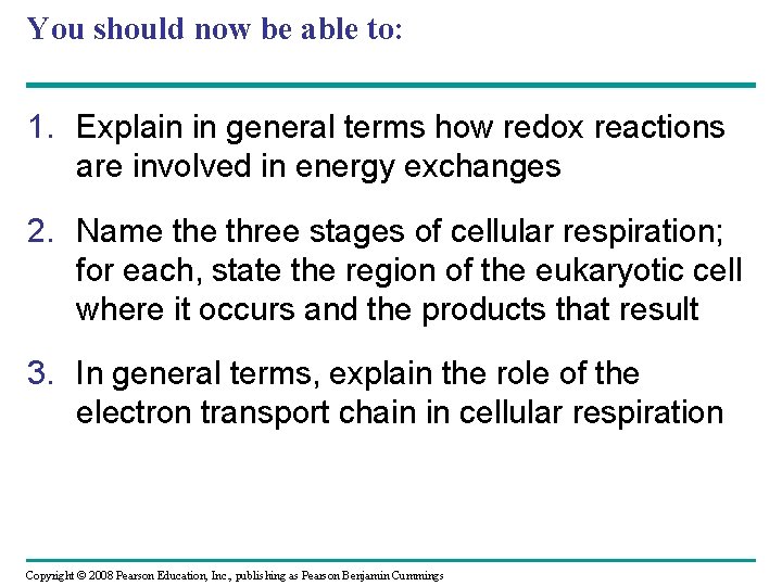 You should now be able to: 1. Explain in general terms how redox reactions