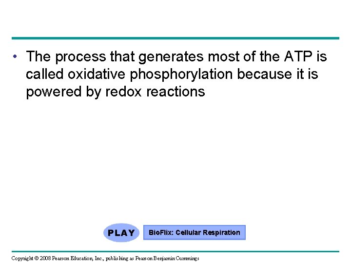  • The process that generates most of the ATP is called oxidative phosphorylation