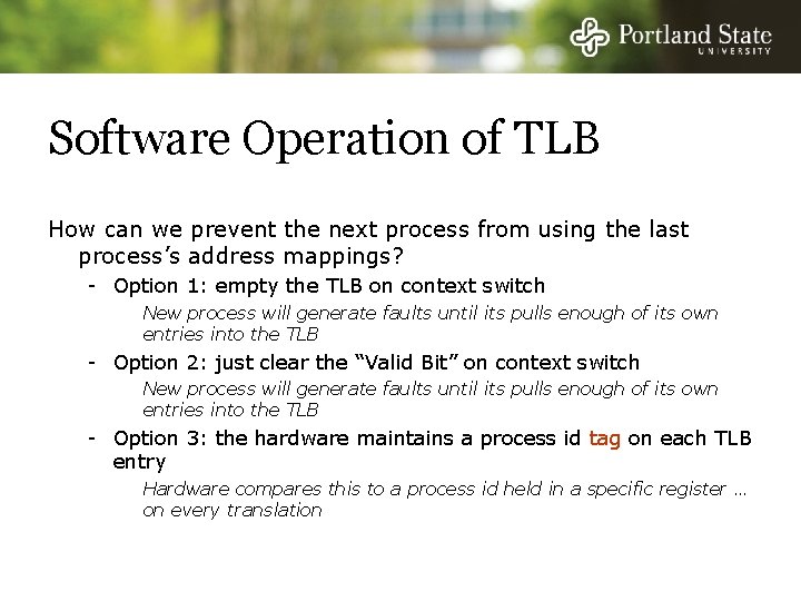 Software Operation of TLB How can we prevent the next process from using the