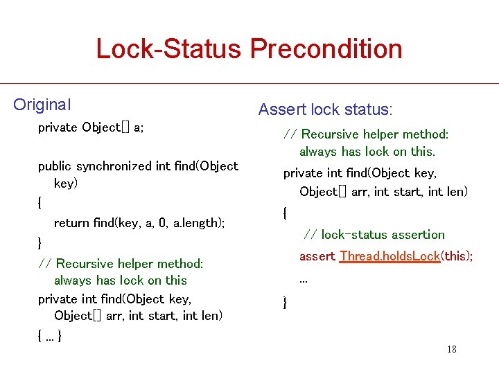 Lock-Status Precondition Original private Object[] a; public synchronized int find(Object key) { return find(key,