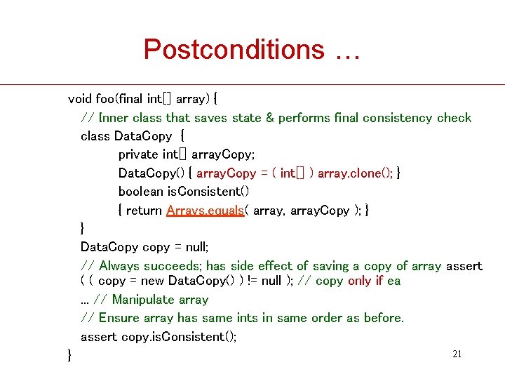 Postconditions … void foo(final int[] array) { // Inner class that saves state &