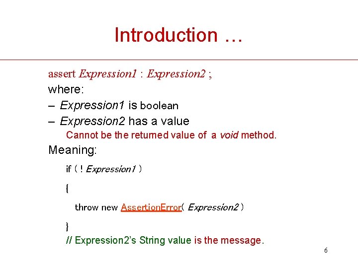 Introduction … assert Expression 1 : Expression 2 ; where: – Expression 1 is