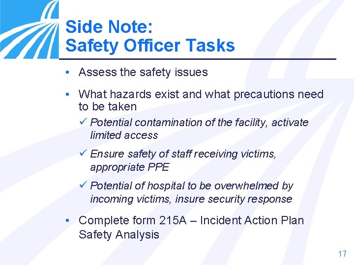 Side Note: Safety Officer Tasks • Assess the safety issues • What hazards exist