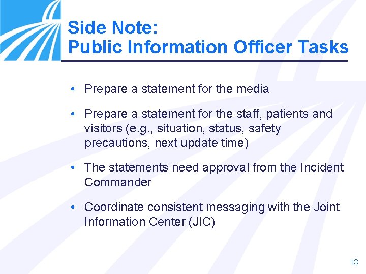 Side Note: Public Information Officer Tasks • Prepare a statement for the media •