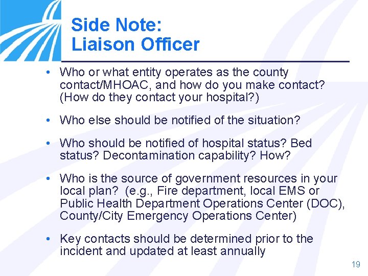 Side Note: Liaison Officer • Who or what entity operates as the county contact/MHOAC,