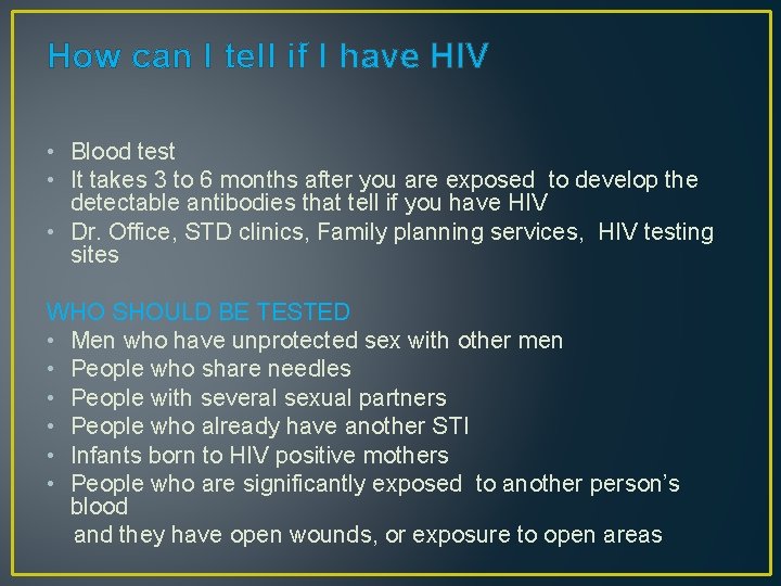 How can I tell if I have HIV • Blood test • It takes