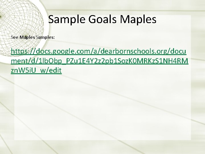 Sample Goals Maples See Maples Samples: https: //docs. google. com/a/dearbornschools. org/docu ment/d/1 lb. Obp_PZu