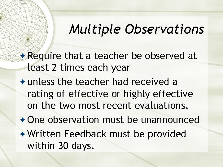 Multiple Observations Require that a teacher be observed at least 2 times each year