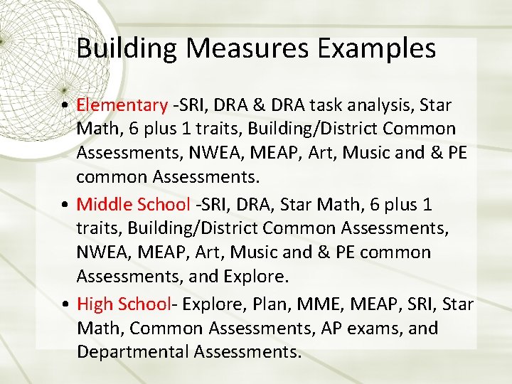 Building Measures Examples • Elementary -SRI, DRA & DRA task analysis, Star Math, 6