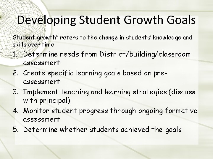 Developing Student Growth Goals Student growth” refers to the change in students’ knowledge and