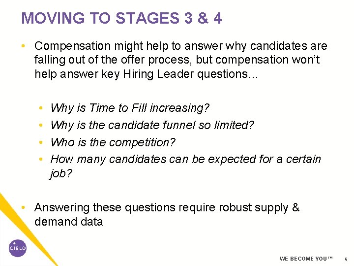 MOVING TO STAGES 3 & 4 • Compensation might help to answer why candidates MOVING TO STAGES 3 & 4 • Compensation might help to answer why candidates