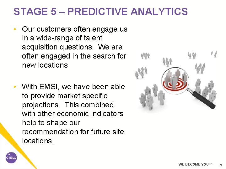 STAGE 5 – PREDICTIVE ANALYTICS • Our customers often engage us in a wide-range STAGE 5 – PREDICTIVE ANALYTICS • Our customers often engage us in a wide-range
