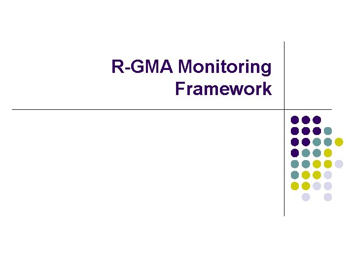 R-GMA Monitoring Framework 