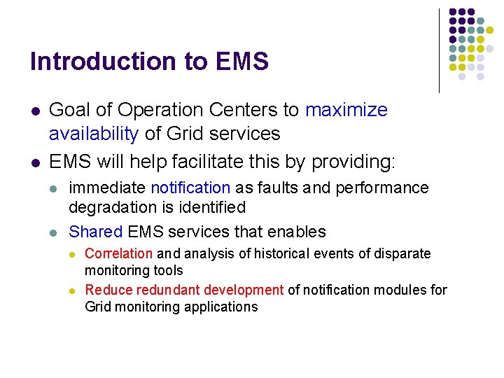 Introduction to EMS l l Goal of Operation Centers to maximize availability of Grid