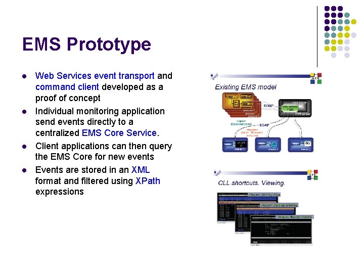 EMS Prototype l l Web Services event transport and command client developed as a